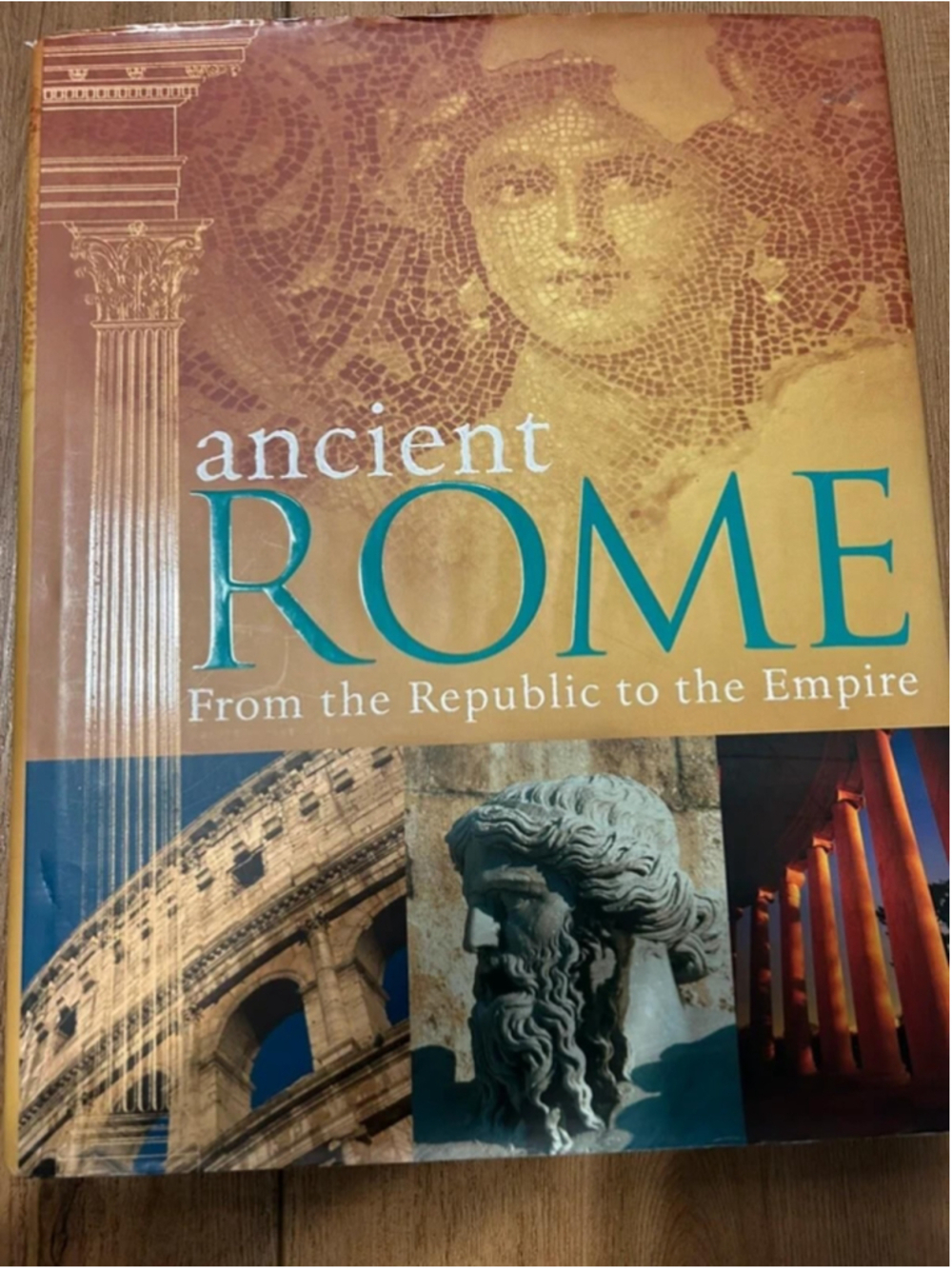 Ancient Rome: From the Republic to the Empire Hardcover Book Duncan Hill -I